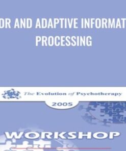 EMDR and Adaptive Information Processing - Francine Shapiro