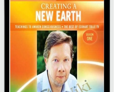 Creating a New Earth - Eckhart Tolle