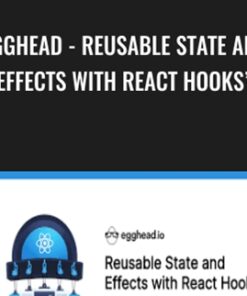 Egghead - Reusable State and Effects with React Hooks - Elijah Manor