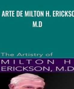 El Arte De Milton H. Erickson, M.D. - Milton Erickson