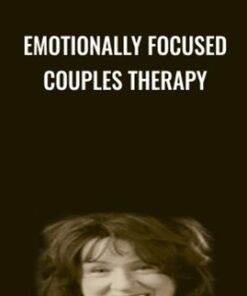 Emotionally Focused Couples Therapy - Sue Johnson