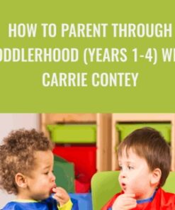 How to Parent Through Toddlerhood (Years 1-4) with Carrie Contey - Entheos Academy