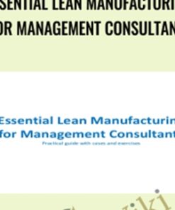 Essential Lean Manufacturing for Management Consultants - Asen Gyczew