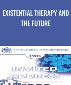 Existential Therapy and the Future - Rollo May