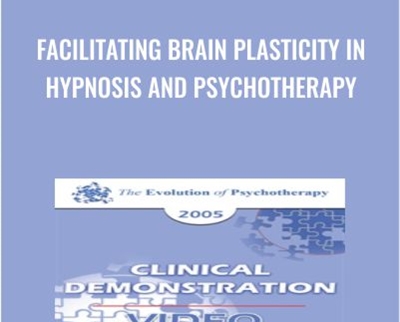 Facilitating Brain Plasticity in Hypnosis and Psychotherapy - Ernest Rossi