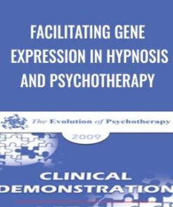 Facilitating Gene Expression in Hypnosis and Psychotherapy - Ernest Rossi