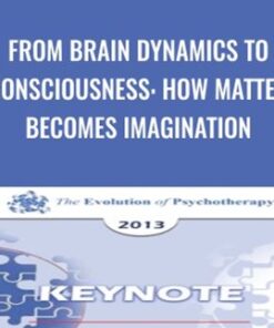From Brain Dynamics to Consciousness: How Matter Becomes Imagination - Gerald Edelman