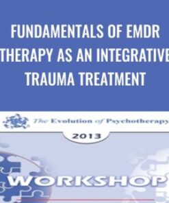 Fundamentals of EMDR Therapy As An Integrative Trauma Treatment - Francine Shapiro