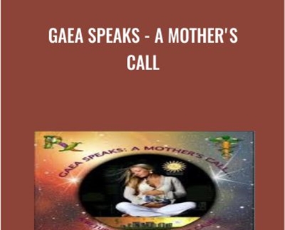 Gaea Speaks - A Mother's Call - Don Tolman