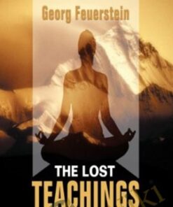 The Lost Teachings Of Yoga - Georg Feuerstein