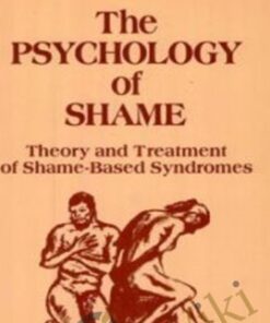 The Psychology of Shame Theory and Treatment of Shame-Based Syndromes - Gershen Kaufman