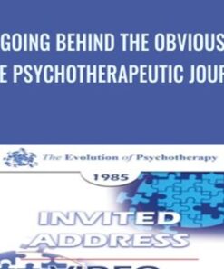 Going Behind the Obvious - The Psychotherapeutic Journey - Virginia Satir