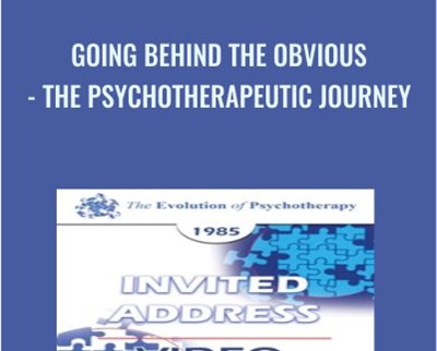 Going Behind the Obvious - The Psychotherapeutic Journey - Virginia Satir