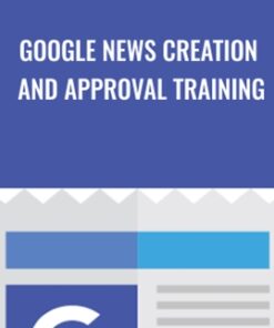 Google News Creation and Approval Training - Holly Starks