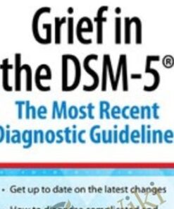 Grief in the DSM-5: The Most Recent Diagnostic Guidelines - Christina Zampitella