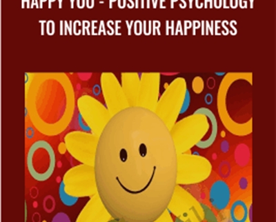 Happy You - Positive Psychology To Increase Your Happiness - Simon Kenny