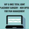 Hip & Knee Total Joint Replacement Surgery - New Options for Pain Management - Terry Rzepkowski