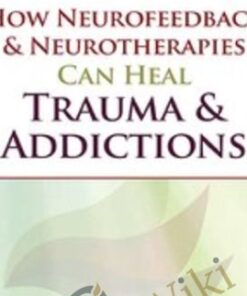 How Neurofeedback & Neurotherapies Can Heal Trauma & Addictions - Deirdre Stewart