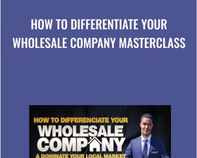 How To Differentiate Your Wholesale Company Masterclass