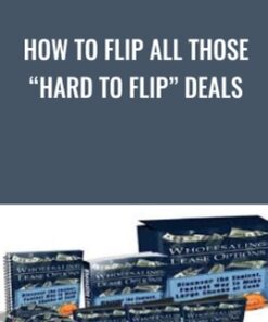 How To Flip All Those “Hard To Flip” Deals - Joe McCall