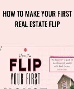 How To Make Your First Real Estate Flip - Sabrina Peterson