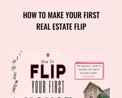 How To Make Your First Real Estate Flip - Sabrina Peterson