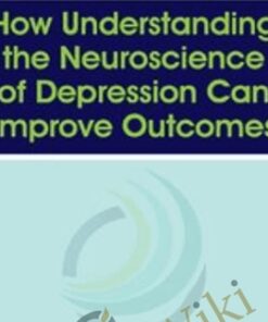 How Understanding the Neuroscience of Depression Can Improve Outcomes - Alex Korb