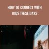 How to Connect with Kids These Days - Dr Jody Carrington