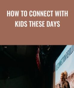 How to Connect with Kids These Days -  Dr Jody Carrington