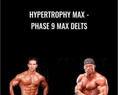 Hypertrophy MAX - Phase 9 MAX Delts - Ben Pakulski & Vince Del Monte