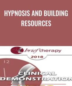 Hypnosis and Building Resources - Michael Yapko
