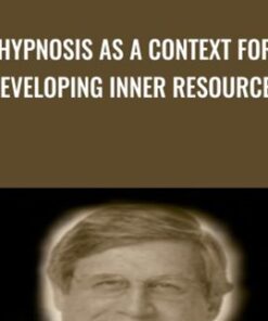Hypnosis as a Context for Developing Inner Resources - Michael Yapko