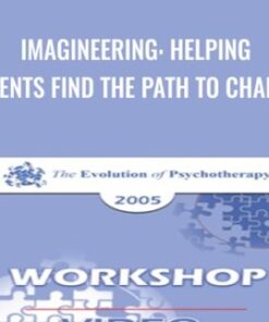 Imagineering: Helping Clients Find the Path to Change - Robert Dilts