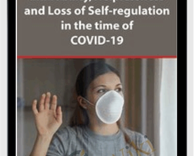 Immobility, Helplessness and Loss of Self-regulation in the time of COVID-19 - Bessel van der Kolk & Peter Levine