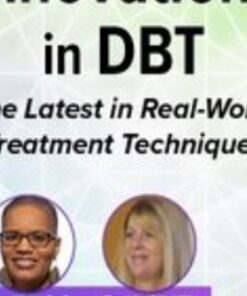 Innovations in Dialectical Behavior Therapy: The Latest in Real-World Treatment Techniques - Eboni Webb & Others