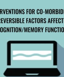 Interventions for Co-Morbidities & Reversible Factors Affecting Cognition/Memory Function - Maxwell Perkins
