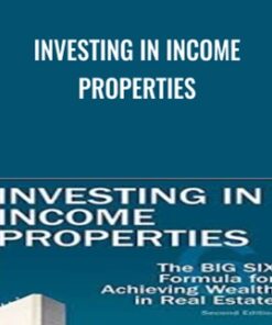 Investing in Income Properties - Kenneth D. Rosen