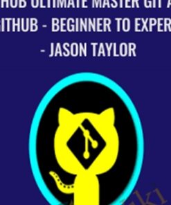 GitHub Ultimate Master Git and GitHub - Beginner to Expert" - Jason Taylor