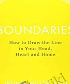 Boundaries: How to Draw the Line in Your Head, Heart and Home - Jennie Miller