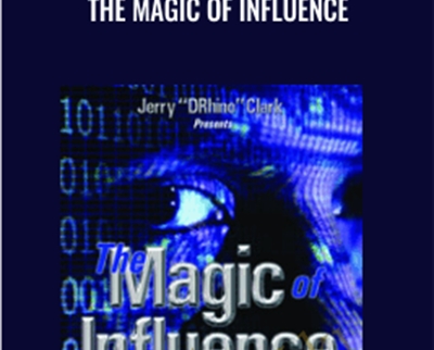 The Magic of Influence - Jerry Clark