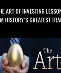 The Art of Investing Lessons from History's Greatest Traders - John M. Longo