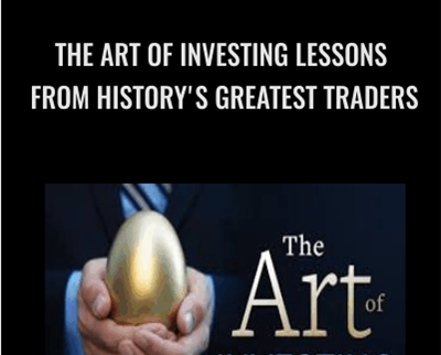 The Art of Investing Lessons from History's Greatest Traders - John M. Longo