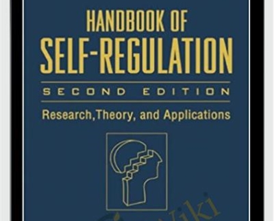 Handbook of Self-Regulation, Second Edition - Kathleen Vohs & Roy Baumeister