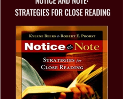 Notice and Note: Strategies for Close Reading - Kylene Beers & Robert E. Probst