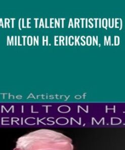 L'art (le talent artistique) de Milton H. Erickson, M.D - Milton Erickson