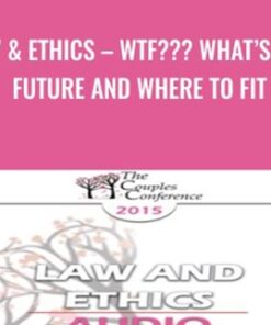 Law & Ethics – WTF??? What’s the Future and Where to Fit - Steven Frankel