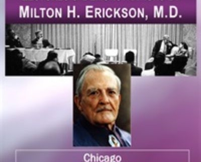 Lectures & Demonstrations by Milton H. Erickson, MD – Chicago - June 10, 1960 - Milton Erickson
