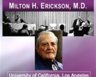 Lectures & Demonstrations by Milton H. Erickson, MD - UCLA - June 25, 1952 - Milton Erickson