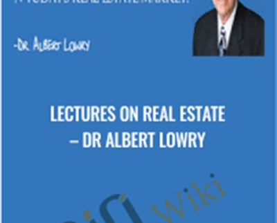 Lectures on Real Estate – Dr Albert Lowry