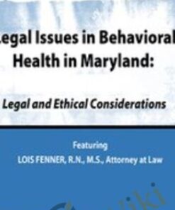 Legal Issues in Behavioral Health Maryland: Legal and Ethical Considerations